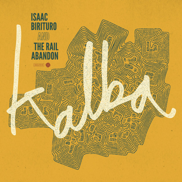 GreedyforBestMusic-Isaac-Birituro-And-The-Rail-Abandon-Kalba-Bandcamp