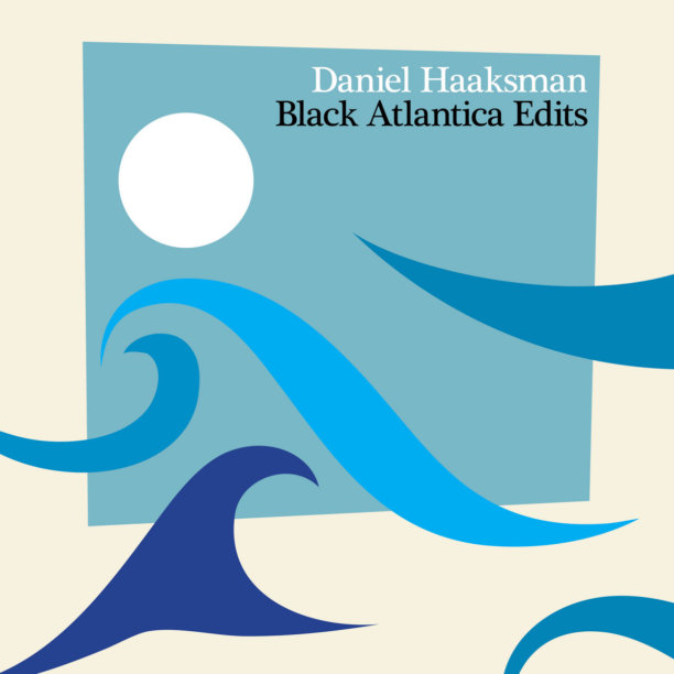 GreedyforBestMusic-Daniel-Haaksman-Black-Atlantica-Edits-BBE-Music