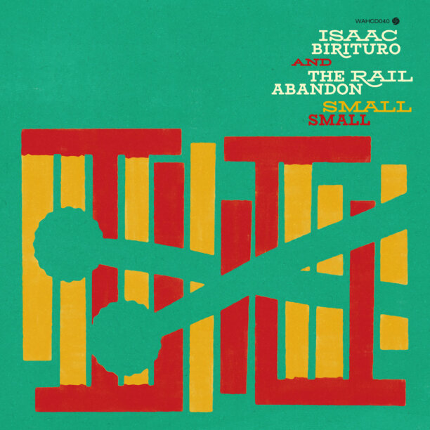 GreedyforBestMusic-Isaac-Birituro-And-The-Rail-Abandon-Small-Small-Wah-Wah-45s-Bandcamp