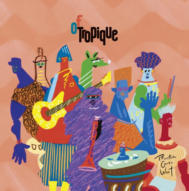 GreedyforBestMusic-of-Tropique-Buster-Goes-West-Electric-Cowbell-Records-Bandcamp